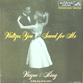 Wayne King and His Orchestra - Waltzes You Saved For Me